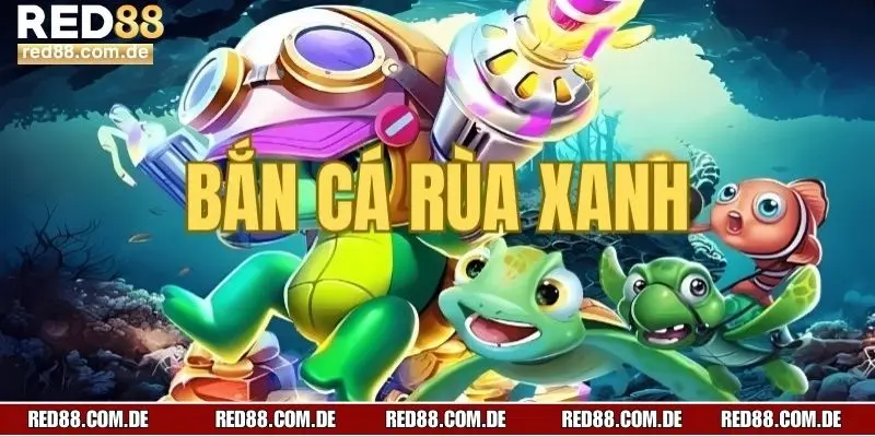 Giới thiệu game bắn cá rùa xanh tại RED88