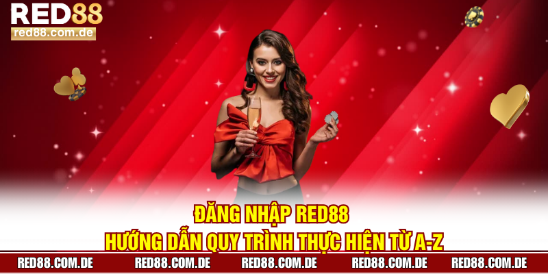 Đăng Nhập RED88 - Hướng Dẫn Quy Trình Thực Hiện Từ A-Z